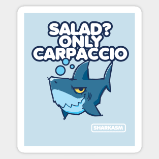 Salad? Only Carpaccio, Sharkasm Sticker